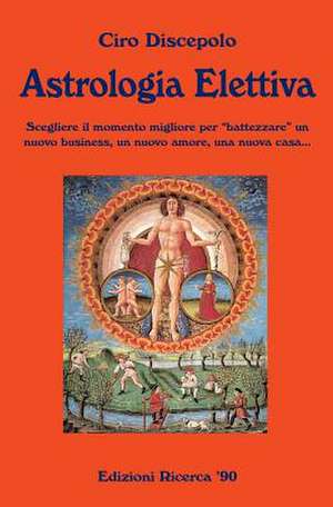 Astrologia Elettiva de Ciro Discepolo