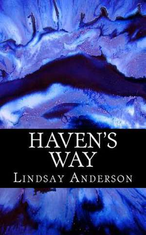 Haven's Way de Lindsay Anderson