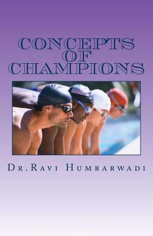 Concepts of Champions de Dr Ravi Humbarwadi