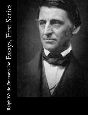 Essays, First Series de Ralph Waldo Emerson