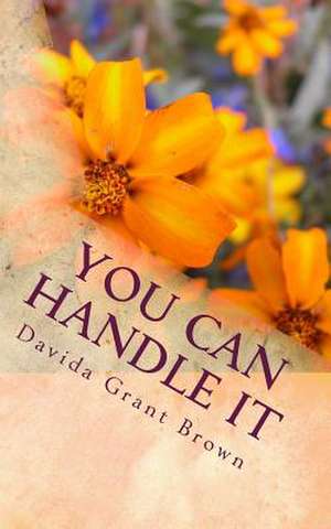 You Can Handle It de Davida Grant Brown