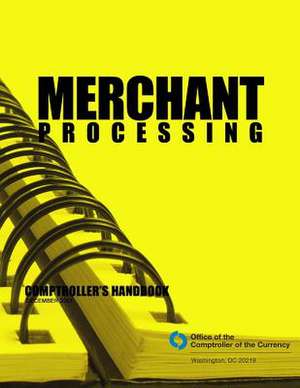 Merchant Processing Comptroller's Handbook December 2001 de Comptroller of the Currency