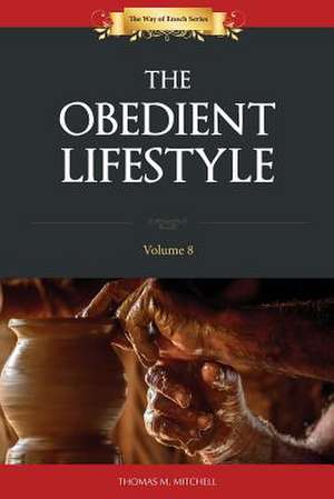 The Obedient Lifestyle de Thomas M. Mitchell