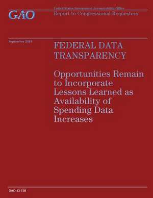 Federal Data Transparency de Government Accountability Office (U S )