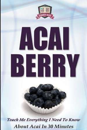 Acai Berry de 30 Minute Reads