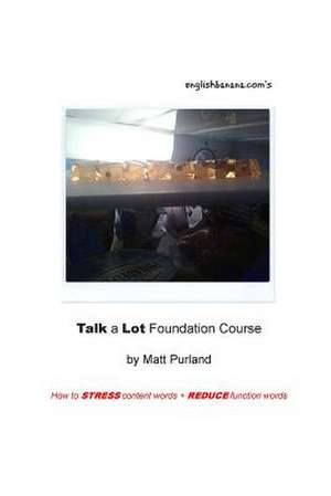 Talk a Lot Foundation Course de Matt Purland