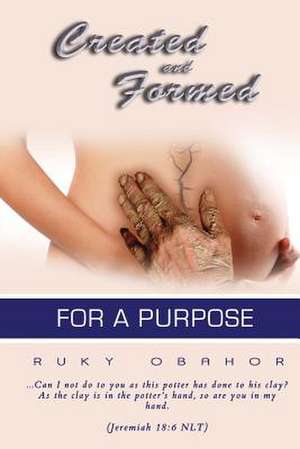 Created and Formed for a Purpose de MS Ruky Obahor