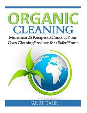 Organic Cleaning de Janet Kahn