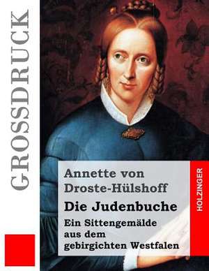 Die Judenbuche (Grossdruck) de Annette Von Droste-Hulshoff