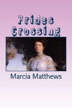 Prides Crossing de Marcia K. Matthews