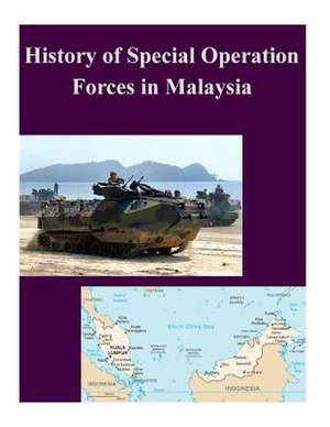 History of Special Operation Forces in Malaysia de Naval Postgraduate School