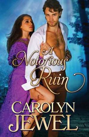 A Notorious Ruin de Carolyn Jewel