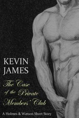 The Case of the Private Members Club de MR Kevin James