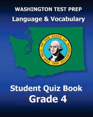 Washington Test Prep Language & Vocabulary Student Quiz Book Grade 4 de Test Master Press Washington