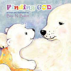 Finding God de Bea N. Balint