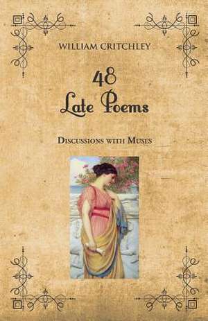 48 Late Poems de William Critchley