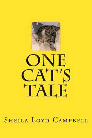 One Cat's Tale de Sheila Loyd Campbell