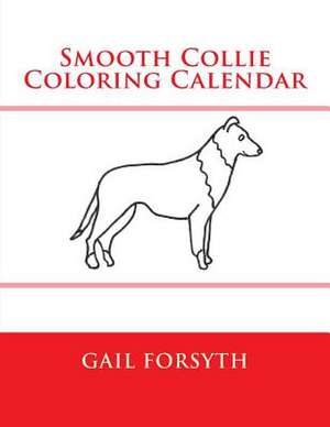 Smooth Collie Coloring Calendar de Gail Forsyth