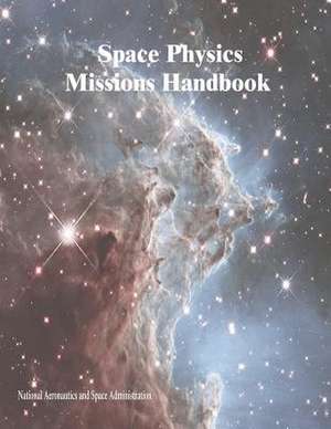 Space Physics Missions Handbook de National Aeronautics and Administration