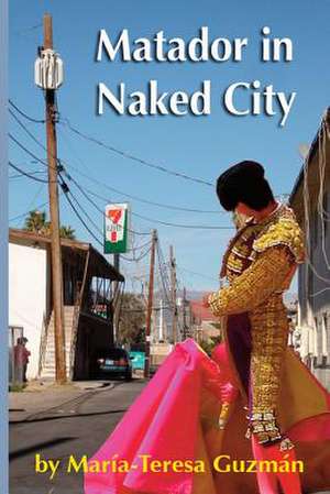 Matador in Naked City de Mrs Maria T. Guzman