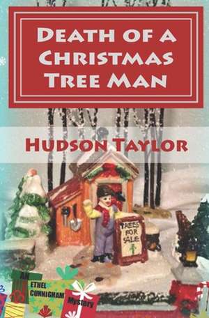 Death of a Christmas Tree Man de Hudson Taylor