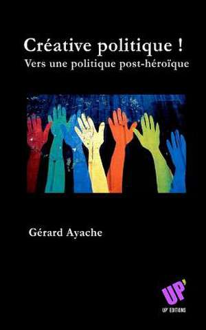 Creative Politique ! de 0665 Gerard Ayache
