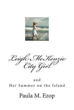 Leigh McKenzie - City Girl de Paula M. Ezop