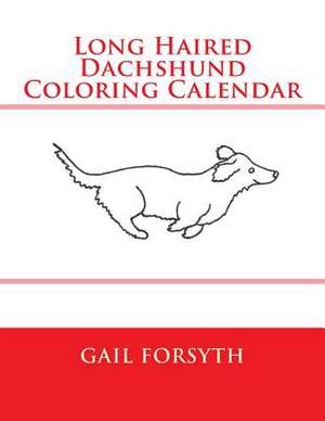 Long Haired Dachshund Coloring Calendar de Gail Forsyth