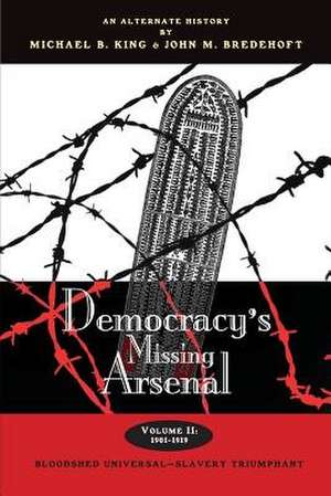 Democracy's Missing Arsenal de Michael B. King