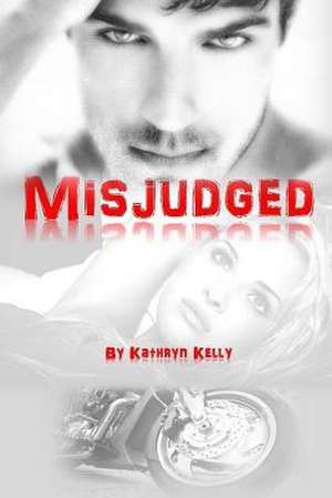 Misjudged (a Death Dwellers MC Novella) de Kathryn Kelly