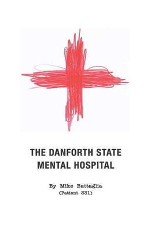 The Danforth State Mental Hospital de Mike Battaglia