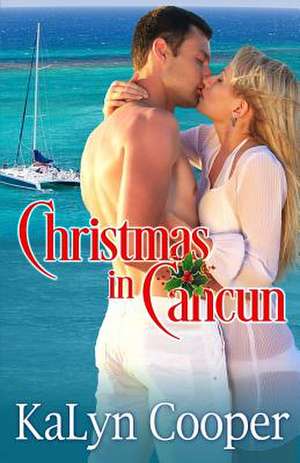 Christmas in Cancun de Kalyn Cooper