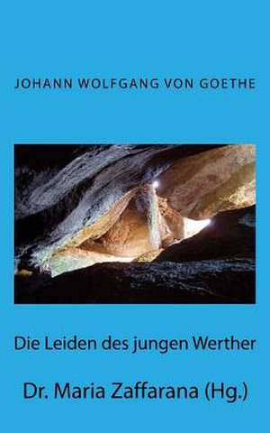 Die Leiden Des Jungen Werther de Zaffarana (Hg )., Dr Maria