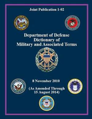 Department of Defense Dictionary of Military and Associated Terms de Joint Chief of Staff