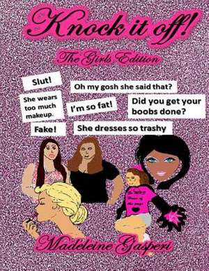 Knock It Off! de Madeleine Gasperi