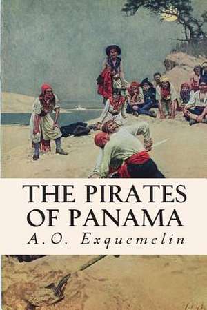 The Pirates of Panama de A. O. Exquemelin