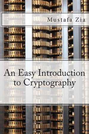 An Easy Introduction to Cryptography de M. Zia