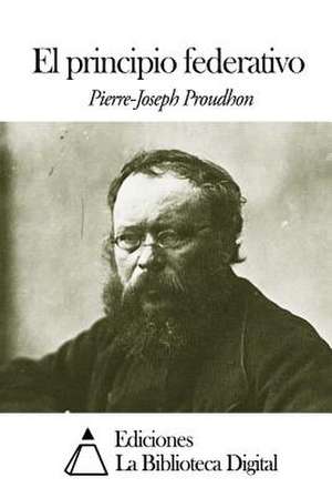 El Principio Federativo de Pierre-Joseph Proudhon