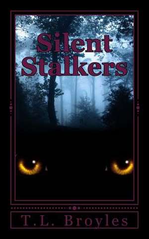 Silent Stalkers de T. L. Broyles