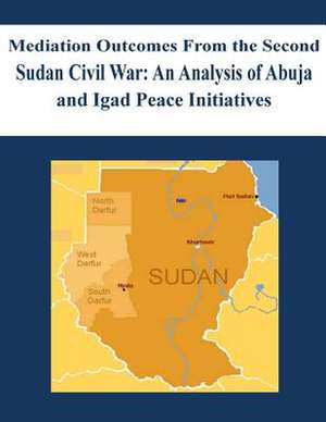 Mediation Outcomes from the Second Sudan Civil War de Naval Postgraduate School