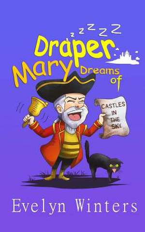 Mary Draper Dreams of Castles in the Sky de Evelyn Winters