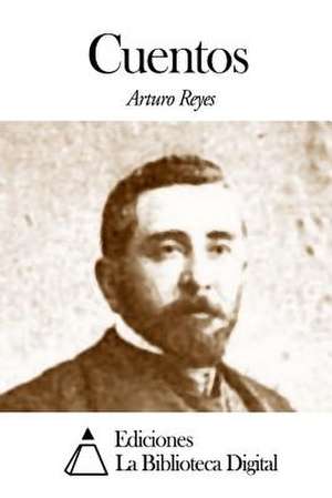 Cuentos de Arturo Reyes