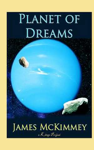 Planet of Dreams de James McKimmey