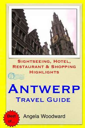 Antwerp Travel Guide de Angela Woodward