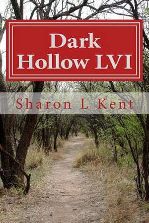 Dark Hollow LVI de Sharon L. Kent