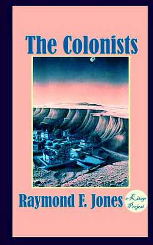 The Colonists de Raymond F. Jones