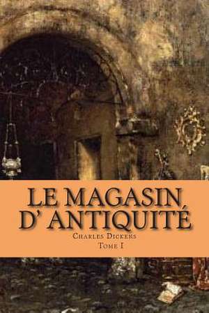 Le Magasin D' Antiquite de M. Charles Dickens