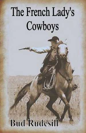 The French Lady's Cowboys de Bud Rudesill