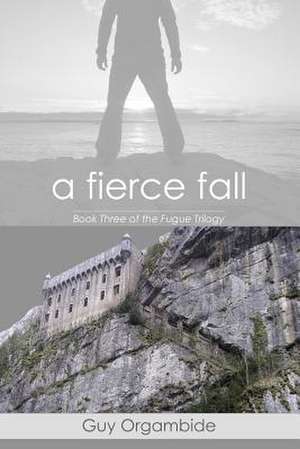 A Fierce Fall de Guy G. Orgambide