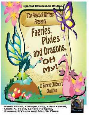 Faeries, Pixies and Dragons, Oh My! Special Illustrated Edition de Paula Shene